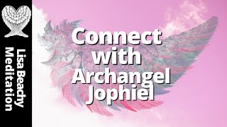 ARCHANGEL JOPHIEL GUIDED MEDITATION to Connect with Archangel Jophiel [upl. by Patt]