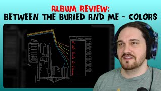 Composer Reacts to Between the Buried and Me  Colors BLOCKED ALBUM REACTION [upl. by Adams]