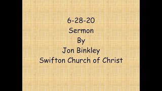 62820 sermon by Jon Binkley minister Swifton Church of Christ [upl. by Yna273]