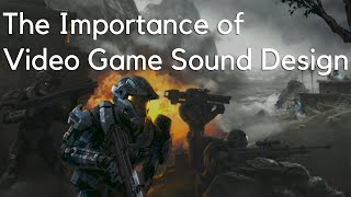 The Importance of Sound Design in Video Games  Video Essay [upl. by Card]