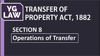 Section 8 of TPA  Operations of Transfer  YG LAW [upl. by Ardisj]