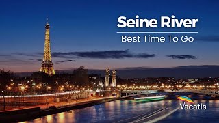 Best Time To Go On A Seine River Cruise  Paris Travel Guide [upl. by Larine348]