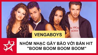 Tiểu Sử Vengaboys  Nhóm Nhạc Gây Bão Với Những Bản Hit quotBoom Boom Boom Boomquot quotWe Like To Partyquot [upl. by Ainedrag293]