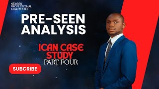 ICAN Preseen Case Study Analysis Part 4 [upl. by Cassandra]