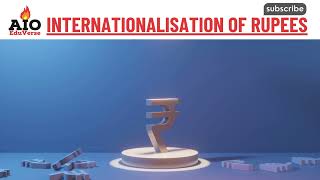 Internationalization of Rupees  Current Affairs  AIOEduVerse [upl. by Hakaber892]