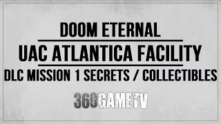 Doom Eternal DLC Mission 1 Secrets  Collectibles Guide UAC Atlantica Facility  The Ancient Gods [upl. by Holofernes624]