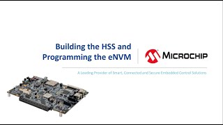 Building the HSS and Programming the eNVM [upl. by Ayrad907]