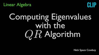 Computing Eigenvalues with The QR Algorithm  Linear Algebra [upl. by Refannej690]