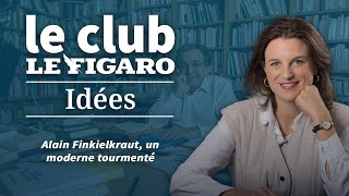 Alain Finkielkraut un moderne tourmenté  retrouvez Le Club Le Figaro Idées [upl. by Yecats]