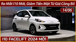 Giá xe Hyundai Grand I10 Facelift 2024 mới Giảm tiền mặt các phiên bản xe I10 ngay khi ra mắt [upl. by Moclam]