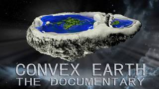 Convex Earth  The Documentary [upl. by Lura409]