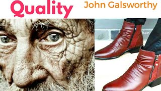 QUALITY  Clear explanation  John Galsworthy [upl. by Dublin]