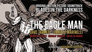 The Eagle Man Soundtrack Blades in the Darkness  Daniele Marinelli Dave Tavanti [upl. by Irena124]