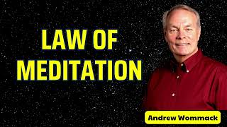 LAW OF MEDITATION  Andrew wommack [upl. by Seabury]