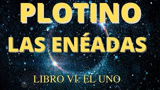 Plotino  Las Enéadas Libro VI El Uno [upl. by Lankton440]