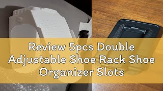 Review 5pcs Double Adjustable Shoe Rack Shoe Organizer Slots Plastic Shoe Rack Convenient Adjustabl [upl. by Matthias145]