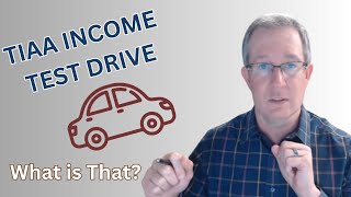 TIAA Income Test Drive  What is it [upl. by Adrien]