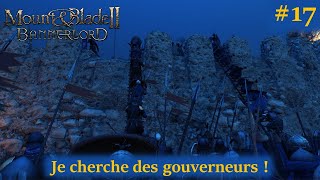 Je cherche des gouverneurs  Mount and Blade II  Bannerlord [upl. by Deys]