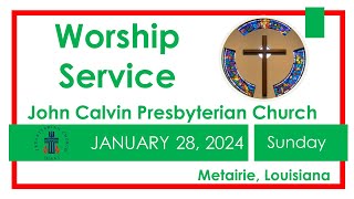 Worship from John Calvin Presbyterian Church Metairie Sunday January 28 2024  1030 am [upl. by Issie]