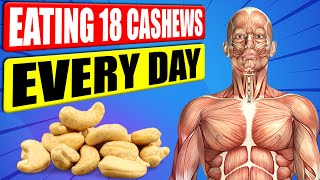 Eating 18 Cashews Every Day Will Do This to Your Body [upl. by Buddy]