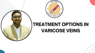 TREATMENT OPTIONS IN VARICOSE VEINS Surgery Made SimpleSMS by NBK [upl. by Wareing]