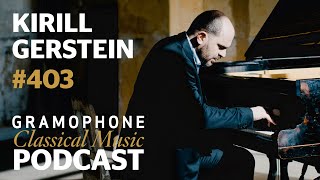 Kirill Gerstein on playing Rachmaninov  Gramophone Classical Music Podcast 403 [upl. by Ailemac716]