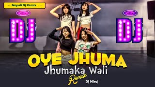 New Nepali Dj Song 2081  Oye Jhuma Jhumka Wali Dj Remix  Nepali EDM Dj Song Remix By Dj Niroj [upl. by Sitnalta]