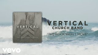 Vertical Worship  The Rock Wont Move Official Lyric Video [upl. by Livi]