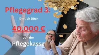 Pflegegrad 3 Voraussetzungen Leistungen Geld von der Pflegekasse  mehr als 40000 € im Jahr [upl. by Aydne]