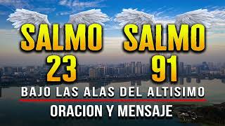 SALMO 23 SALMO 91 quotLA ORACION PODEROSAquot PADRE TE PIDO AYUDAME CON TU PODER [upl. by Atinob]