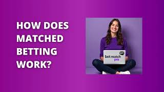 Matched Betting Explained What Is It and How to Profit  Bet Match Pro [upl. by Ym]