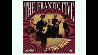 The Frantic Five Treat Me Kind [upl. by Morlee]