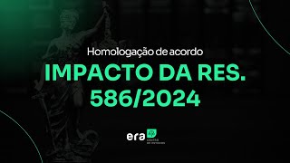 Homologação de acordo extrajudicial  Resolução 5862024 [upl. by Doherty]