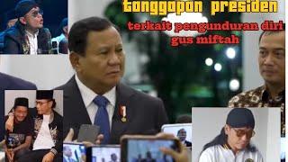 tanggapan presidengus miftah mengundurkan diri [upl. by Sparkie]