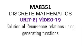 MA8351 DISCRETE MATHEMATICS UNIT2 VIDEO19Solving Recurrence relation using Generating function [upl. by Jacklin]