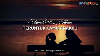 Selamat Ulang Tahun Anakku  Puisi UYH Official [upl. by Carter]