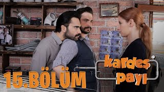 Kardeş Payı 15Bölüm Bipsiz Versiyon [upl. by Ecnerual863]