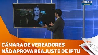 Câmara de vereadores não aprova reajuste de IPTU em Sorocaba  TV SOROCABASBT [upl. by Linnell315]