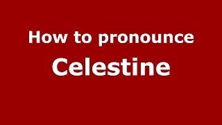 How to pronounce Celestine US  PronounceNamescom [upl. by Aivatra]