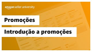 Introdução a promoção dos seus produtos  Amazon Seller University Brasil [upl. by Nnylirej]