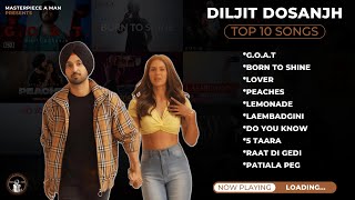 DILJIT DOSANJH Top 10 Songs  Punjabi Jukebox 2023  Best Of Diljit Dosanjh  MasterpieceAMan [upl. by Yelsew46]