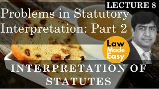 Statutory Interpretation Problems in Interpreting Statutes  Part 2 Lecture 8 [upl. by Dopp468]