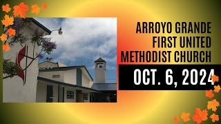 Arroyo Grande First United Methodist Church Service Oct 6 2024 [upl. by Yelrac934]