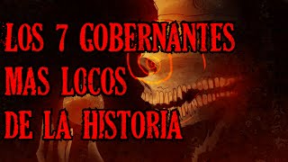 Los 7 gobernantes más locos de la historia [upl. by Nafis971]