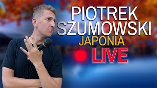 Piotrek Szumowski nadaje na żywo o Japonii [upl. by Anawit]