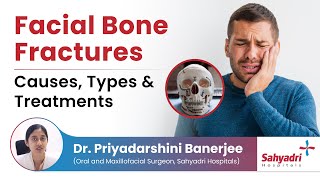 Facial Bone Fractures Causes Types amp Treatments  Facial Fractures   Dr Priyadarshini Banarjee [upl. by Eshelman745]