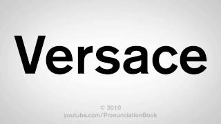 How To Pronounce Versace [upl. by Immas]