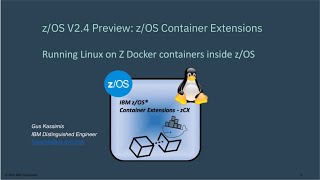 zOS Container Extensions  Linux on Z docker containers inside zOS [upl. by Chandal]