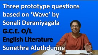 GCE OL English Literature Three Prototype Questions Based On Wave By Sonali Deraniyalagala [upl. by Euqinahs]