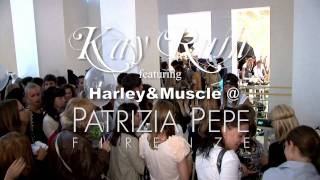 Kay Rush feat HarleyampMuscle  Patrizia Pepe for Milanos Vogue Fashion Night Out [upl. by Folger]